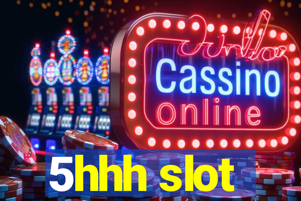 5hhh slot